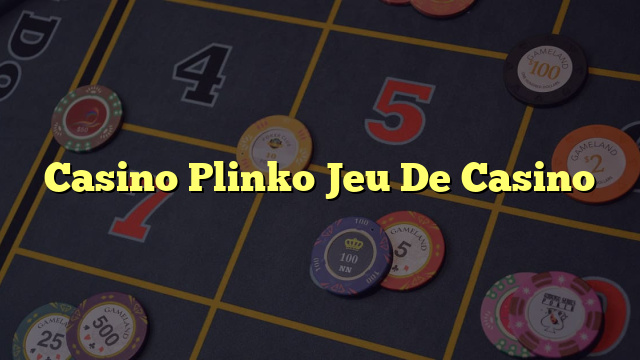 Casino Plinko Jeu De Casino