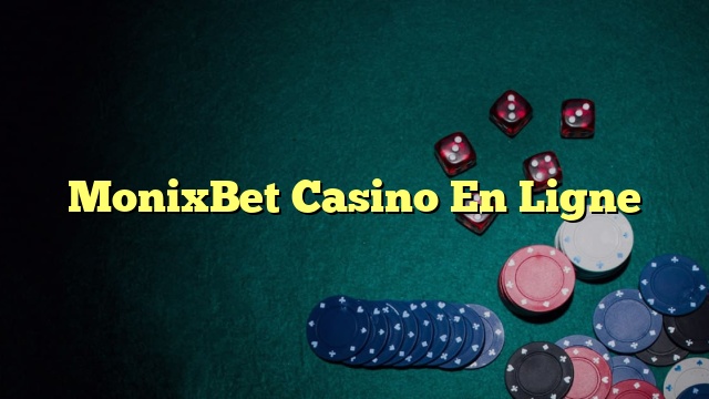 MonixBet Casino En Ligne