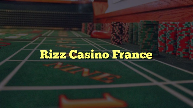 Rizz Casino France